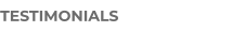 TESTIMONIALS